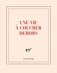 CARNET CARRÉ "UNE VIE À COUCHER DEHORS" (PAPETERIE)
