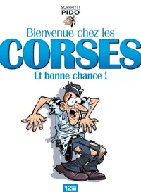Bienvenue chez les corses et bonne chance