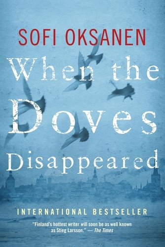 Sofi Oksanen et Lola Rogers - When the Doves Disappeared - A Novel.