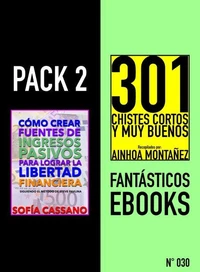 Pack 2 Fantásticos ebooks, nº030. Cómo crear fuentes de ingresos pasivos para lograr la libertad financiera &amp; 301 Chistes Cortos y Muy Buenos