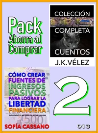 Pack Ahorra al Comprar 2 - nº 013: Cómo crear fuentes de ingresos pasivos & Colección Completa Cuentos de Ciencia Ficción y Misterio