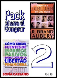 Pack Ahorra al Comprar 2 - nº 018: Cómo crear fuentes de ingresos pasivos para lograr la libertad financiera &amp; Enseña a dibujar en una hora