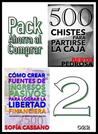 Pack Ahorra al Comprar 2 - nº 022: Cómo crear fuentes de ingresos pasivos &amp; 500 Chistes para partirse la caja