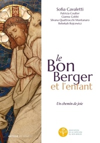 Sofia Cavalletti et Patricia Coulter - Le Bon Berger et l'enfant, un chemin de joie - Catéchèse du Bon Berger - Animateurs - Volume 1.