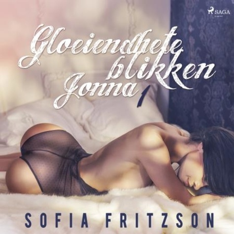 Sofia Fritzson et Edith Den Boer - Gloeiendhete blikken 1: Jonna - erotisch verhaal.