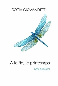 Livres téléchargeables gratuitement pour ipod touch À la fin, le printemps - Nouvelles