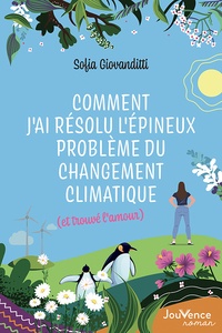 Télécharger les ebooks en allemand Comment j'ai résolu l'épineux problème du changement climatique (et trouvé l'amour) 9782889539741 