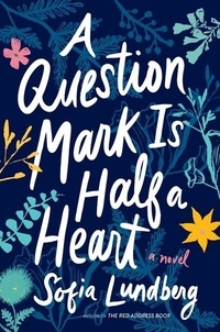 Sofia Lundberg et Nicola Smalley - A Question Mark Is Half A Heart.