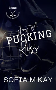 Just a Pucking Kiss
