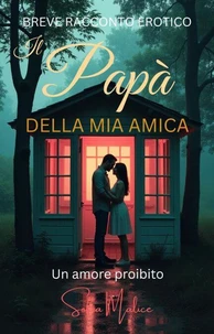 Il Papà Della Mia Amica - Un Amore Proibito