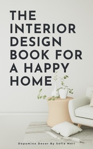  Sofia Meri - The Interior Design Book For A Happy Home.