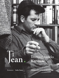 Sofia Nanu - Ti Jean - Immaginando Kerouac.