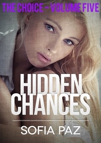  Sofia Paz - Hidden Chances: The Choice - Volume Five - Hidden Chances, #5.