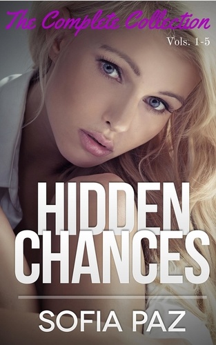  Sofia Paz - Hidden Chances: The Complete Collection - Hidden Chances, #6.
