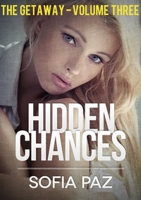  Sofia Paz - Hidden Chances: The Getaway - Volume Three - Hidden Chances, #3.