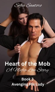 Heart of the Mob - Book 3 Avenging His Lady