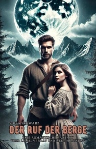 Livres gratuits lus en ligne sans téléchargement Der Ruf der Berge: Eine romantische Fantasy über Liebe, Verrat und neue Hoffnung - Magischer Liebesroman, #7 in French 9798230609964 FB2 PDF ePub par Sofia Schwarz