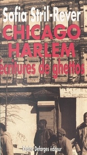Sofia Stril-Rever - Chicago-Harlem : écritures de ghettos.