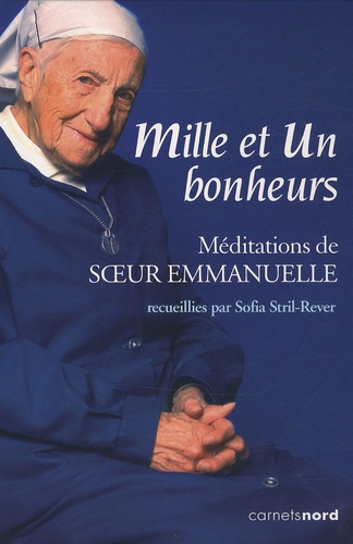 Sofia Stril-Rever et  Soeur Emmanuelle - Mille et Un bonheurs : Coffret de méditations de Soeur Emmanuelle. 1 CD audio