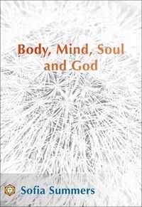  Sofia Summers - Body, Mind, Soul and God.
