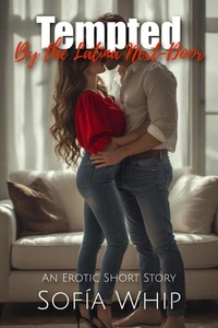 Tempted by the Latina Next-Door
