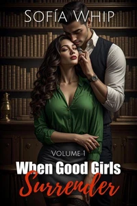 When Good Girls Surrender Volume 1