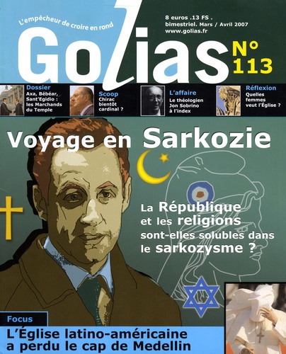 Christian Terras - Golias Magazine N° 113, Mars-Avril 2 : Voyage en Sarkozie - La République et les religions sont-elles solubles dans le sarkozysme ?.