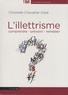 Christelle Chevallier-Gaté - L'illettrisme - Comprendre, prévenir, remédier. 1 CD audio MP3