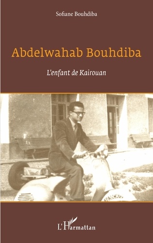 Sofiane Bouhdiba - Abdelwahab Bouhdiba - L'enfant de Kairouan.
