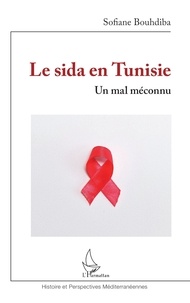 Sofiane Bouhdiba - Le sida en Tunisie - Un mal méconnu.
