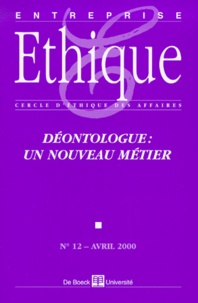  De Boeck - Entreprise & Ethique n° 12 Avril 2000 : Déontologue, un nouveau métier.