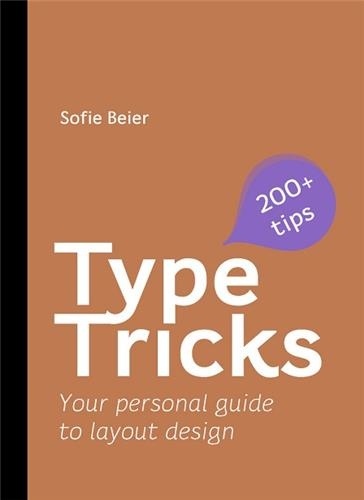 Sofie Beier - Type Tricks - Your personal guide to layout design.