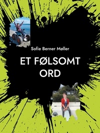 Sofie Berner Møller - Et følsomt ord - - spasseren føler verden.