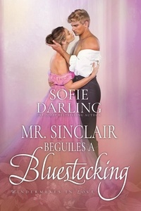 Sofie Darling - Mr. Sinclair Beguiles a Bluestocking: Windermeres in Love Prequel - Windermeres in Love.