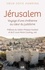 Jérusalem. Voyage d'une chrétienne au coeur du judaïsme