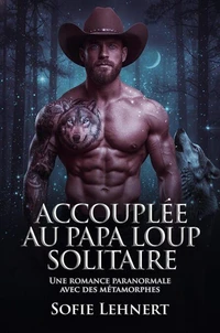Accouplée Au Papa Loup Solitaire: Une romance paranormale avec des métamorphes
