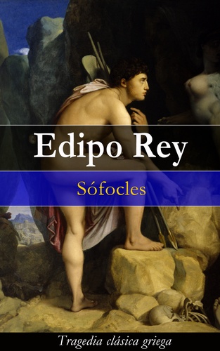 Sófocles Sófocles - Edipo Rey - Tragedia clásica griega.