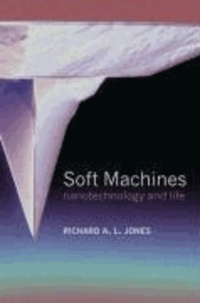 Soft Machines: Nanotechnology and Life.