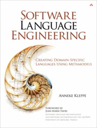 Software Language Engineering - Creating Domain-Specific Languages Using Metamodels.