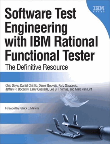 Software Test Engineering with IBM Rational Functional Tester - The Definitive Resource.