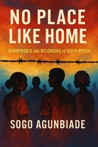 No Place Like Home:  Xenophobia and Belonging in South Africa