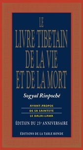 Téléchargez gratuitement google books en ligne Le livre tibétain de la vie et de la mort FB2 en francais par Sogyal Rinpoché