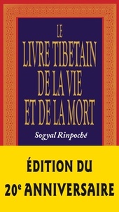 Sogyal Rinpoché - Le livre tibétain de la vie et de la mort.