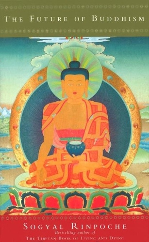 Sogyal Rinpoché - The Future Of Buddhism.