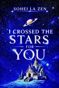 I CROSSED THE STARS FOR YOU
