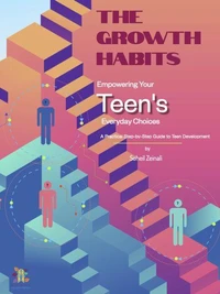 The Growth Habits, Empowering Your Teen's Everyday Choices