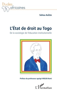 Létat de droit au Togo - De la sociologie de léducation institutionnelle.pdf