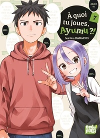 Soichiro Yamamoto - A quoi tu joues, Ayumu ?! Tome 7 : .