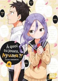 A quoi tu joues, Ayumu ?! Tome 8
