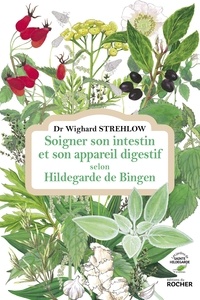 Soigner son intestin et son appareil digestif selon Hildegarde de Bingen.